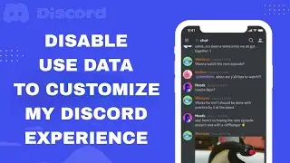 How To Disable And Turn Off Use Data To Customize My Discord Experience On Discord App