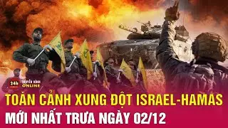 Toàn cảnh xung đột Israel-Hamas trưa 2/12: Israel tập kích 200 mục tiêu tại Gaza | THVN