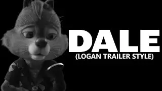 DALE (Logan Trailer Style)