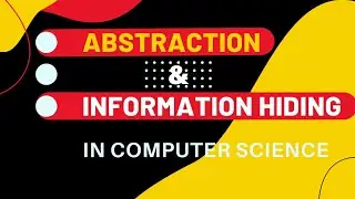Abstraction and information hiding in Computer science