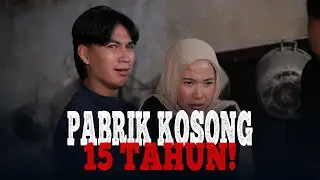 PABRIK TERBENGKALAI PENUH HANTU 