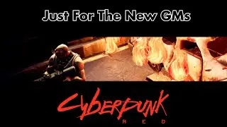 Just for the New GMs | Cyberpunk Sitdown