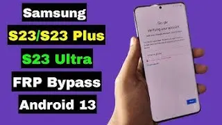 Samsung S23, S23+,S23 Ultra Frp Bypass With Pc