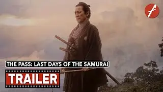The Pass: Last Days of the Samurai (2022) 峠 最後のサムライ - Movie Trailer - Far East Films