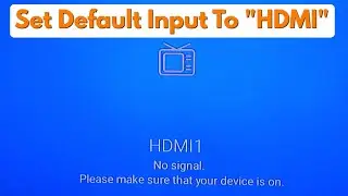 How To Set Hdmi As Default Input Source On Android tv/Google TV ✔ Make HDMI To Default