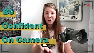 How To Feel MORE CONFIDENT ON CAMERA | 3 Excuses You Might Be Making That Are BS