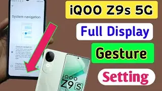 Iqoo Z9s 5g me swipe gesture navigation kaise on kare | how to full display Setting in iqoo z9s 5g
