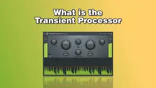 What is the Transient Processor [FL Studio]