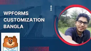 wpforms customization Bangla