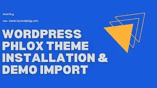 WordPress Complete Phlox Theme Installation and Demo Import