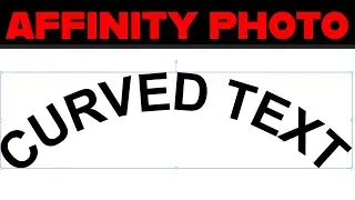 Affinity Photo CURVED Text | How To Curve Text In Affinity Photo Tutorial