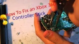 How To Repair Xbox One/360 Controller JoyStick