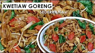 RESEP KWETIAW GORENG ENAK DAN SEDAP