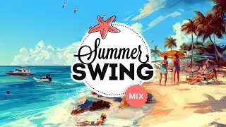Summer Swing - Electro Swing Mix 2024 🏖️🍦☀️
