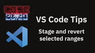 VS Code tips — Stage and revert selected ranges