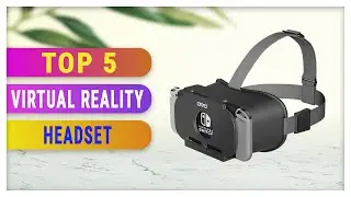 Best Virtual Reality Headset 2021