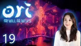 Fight the Corruption | Ori and the Will of the Wisps - Part 19