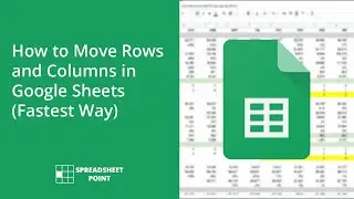 How to Move Rows and Columns in Google Sheets (Fastest Way)