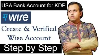 How to create wise account & Verify | US bank account create for KDP | Wise account Bangla tutorial