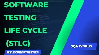 Software Testing Life Cycle (STLC) In Software Testing | SQA world