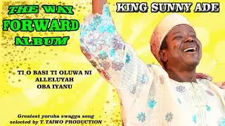 KING SUNNY ADE -TI O BASI TI OLUWA NI (THE WAY FORWARD ALBUM)