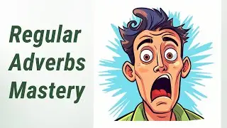 Mastering Regular Adverbs: The Gateway to Fluent English