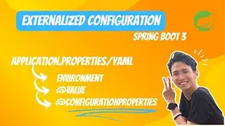 External Properties in Spring Boot 3 @ConfigurationProperties, @Value, Environment