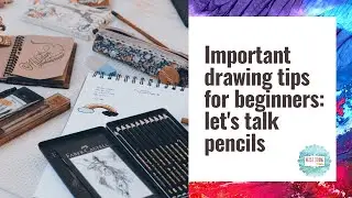 Important drawing tips for beginners: what pencils should you use?