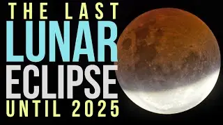 The last Lunar Eclipse until 2025