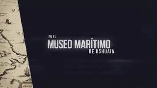 Museo Marítimo de Ushuaia