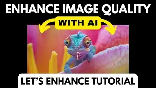 How to Enhance Image Quality With AI (2024) | Let's Enhance Tutorial