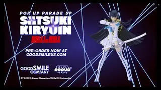 POP UP PARADE SP Satsuki Kiryuin from KILL la KILL | Preorder Now! | Good Smile Company