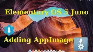 Elementary 5 OS Juno Adding AppImage