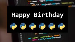 HOW TO CREATE HAPPY BIRTHDAY FOR BEGINNERS IN PYTHON 💻