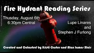 Fire Hydrant Reading Series #5, ft: Lupe Linares and Stephen Furlong!