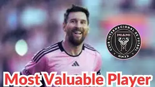 Inter Miami's Lionel Messi Named 2024 MLS Most Val