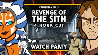 Revenge Of The Sith/TCW 4 Hour Cut Watch-Party Feat Crimson Maul pt 2
