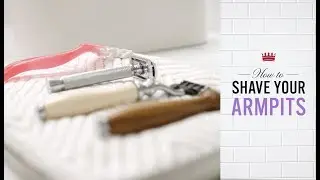 How to Shave Your Armpits