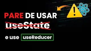 Aprenda useReducer de uma vez por todas com React JS🔥
