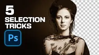 5 Little Known Selection Tricks for Better & Quicker Selection – Adobe Photoshop Tutorial