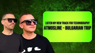 Atmosline - Bulgarian Trip