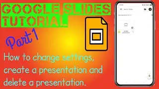 Google Slides Tutorial part 1 | How to change settings, create a presentation, delete a presentation