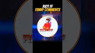 Riot ff Ke Funny Comments😂||Riot ff Roast Video 😄?