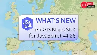 What's New: ArcGIS Maps SDK for JavaScript v4.28