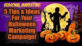 5 Seasonal Ideas and Tips For Your Halloween Marketing Campaign