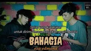 Bahagia - Setiap yang ku lakukan untuk Dirimu ( Eza Edmond ) -Cover Ukulele  Gembel.com45