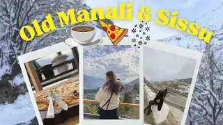A day in Old Manali & Sissu | Snowfall in sissu | A day in life in Manali