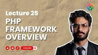 Lecture 25: PHP Framework Overview
