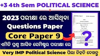 +3 4th Semester POLITICAL SCIENCE (Core Paper-9) Question Paper 2023 | CBCS Odisha 2023