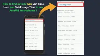 How to find out any App Last Time Used and Total Usage Time in any Android Smartphones ?
